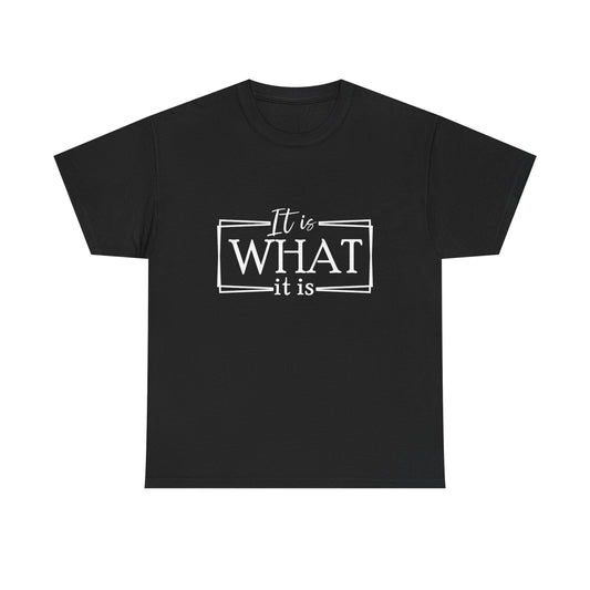 Unisex Heavy Cotton Tee - "It Is What It Is" Casual Tee, Relaxed Fit Shirt, Gift for Friends, Everyday Wear, Motivational Quote Apparel