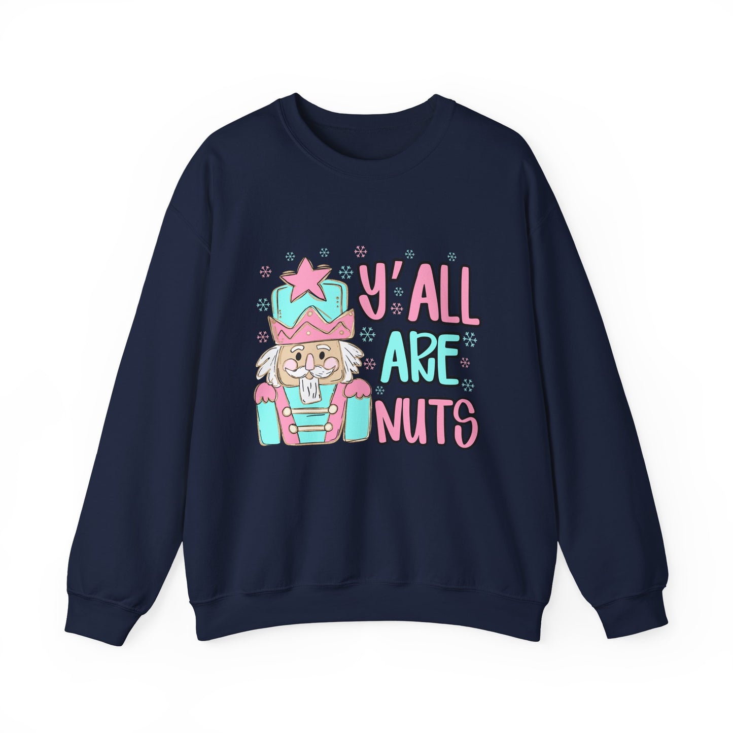 Y'all Are Nuts Sweatshirt - Fun Unisex Crewneck for All Occasions