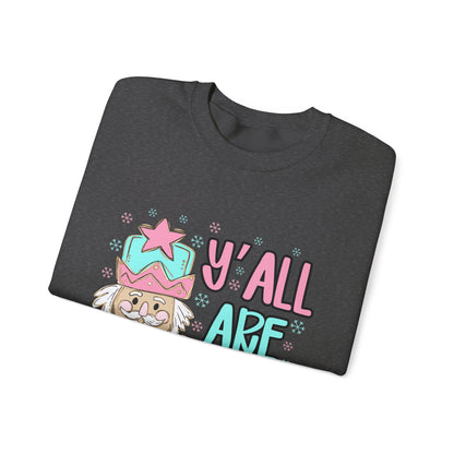 Y'all Are Nuts Sweatshirt - Fun Unisex Crewneck for All Occasions