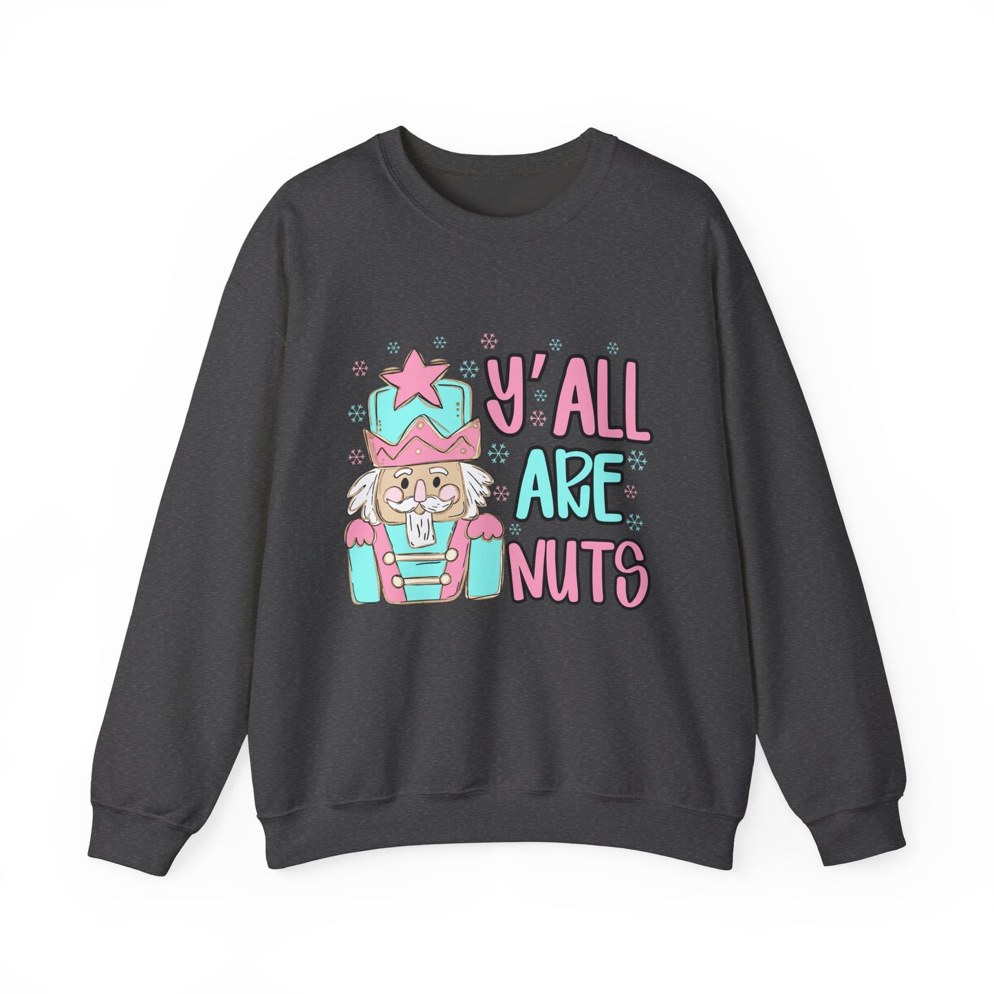 Y'all Are Nuts Sweatshirt - Fun Unisex Crewneck for All Occasions