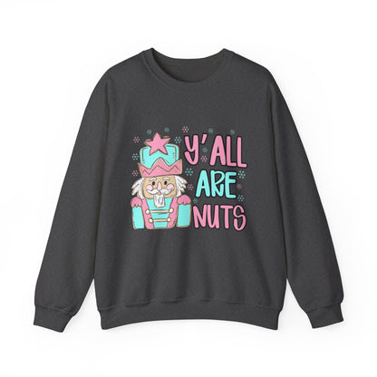 Y'all Are Nuts Sweatshirt - Fun Unisex Crewneck for All Occasions