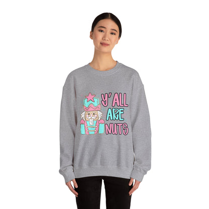 Y'all Are Nuts Sweatshirt - Fun Unisex Crewneck for All Occasions