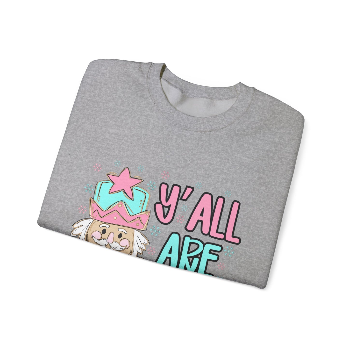 Y'all Are Nuts Sweatshirt - Fun Unisex Crewneck for All Occasions