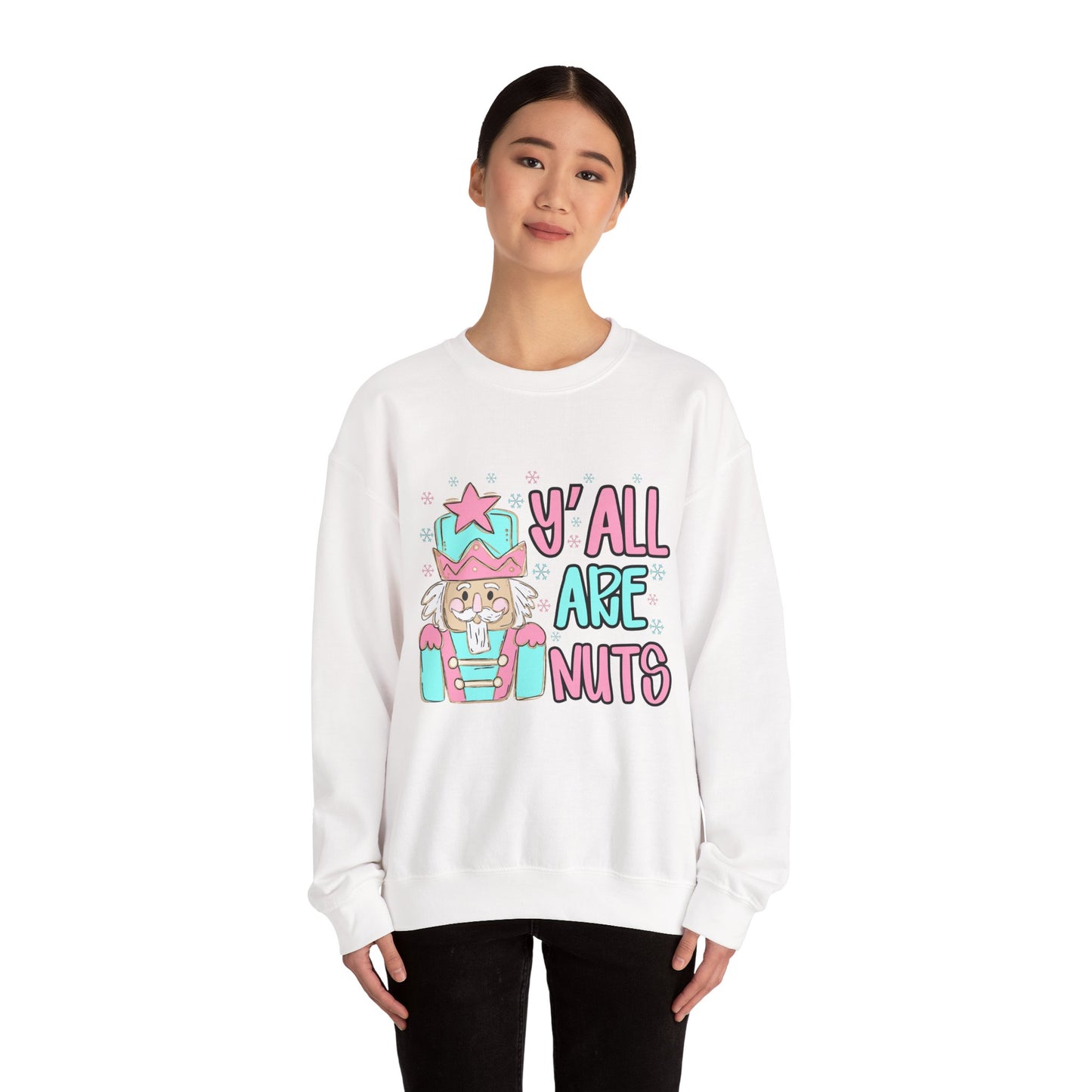Y'all Are Nuts Sweatshirt - Fun Unisex Crewneck for All Occasions