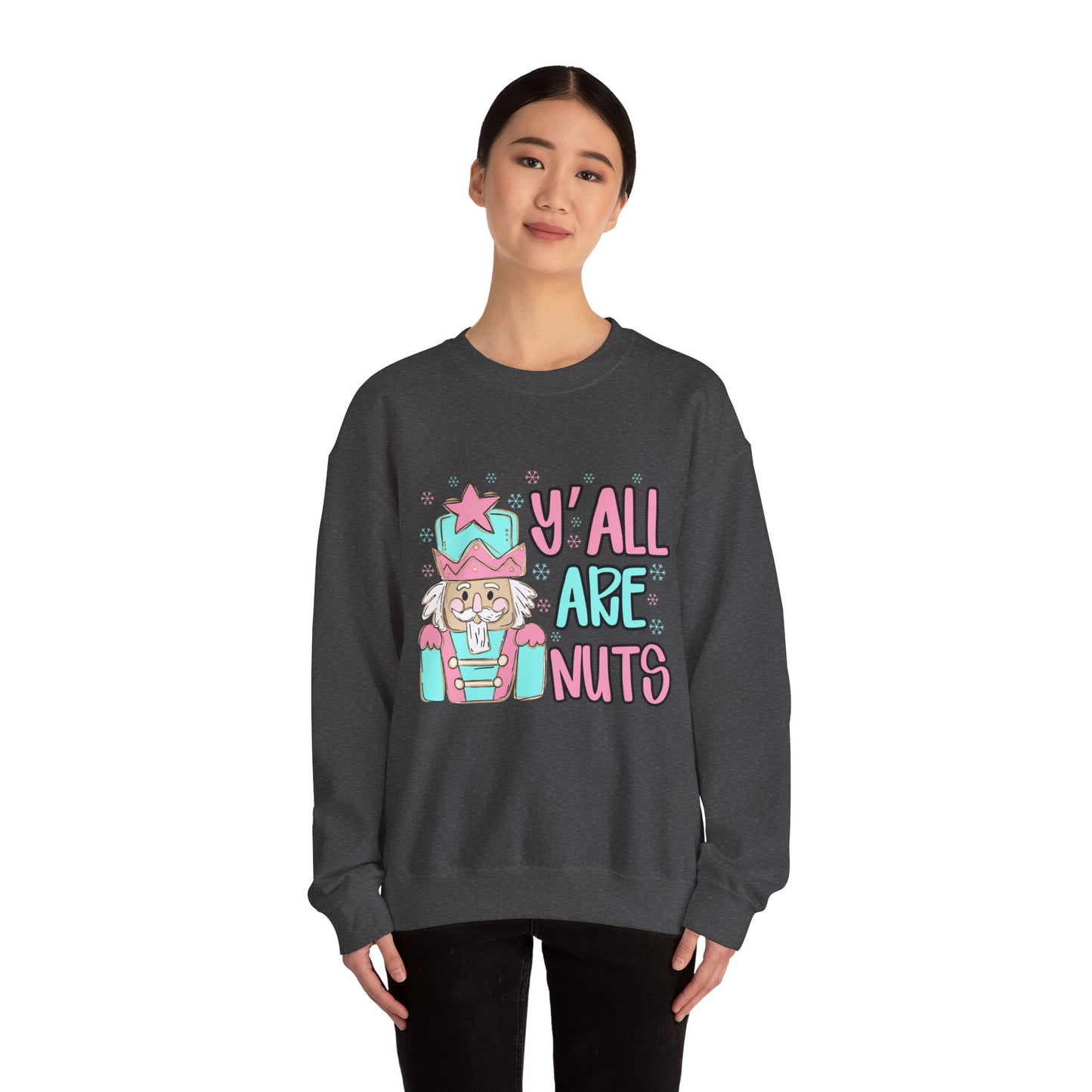 Y'all Are Nuts Sweatshirt - Fun Unisex Crewneck for All Occasions