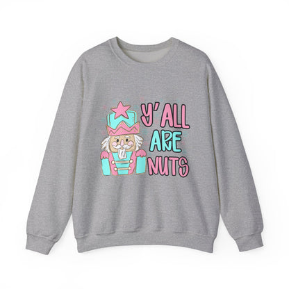 Y'all Are Nuts Sweatshirt - Fun Unisex Crewneck for All Occasions